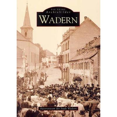 Wadern, Taschenbuch von Autorenteam der Stadt Wadern, Sutton