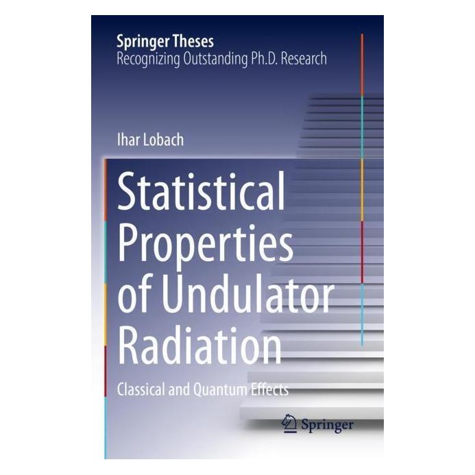 Springer Statistical Properties of Undulator Radiation (Englisch, Softcover, Ihar Lobach) (57001800)