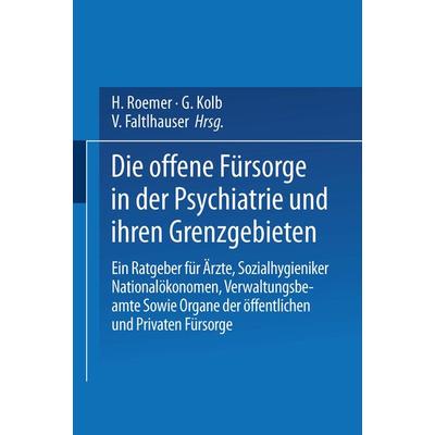 Die Offene Fürsorge in der Psychiatrie und ihren Grenzgebieten, Taschenbuch von M. Fischer,E. Bleuler,J. Dorner,K. Hasse,J. Kläsi, Springer Berlin,