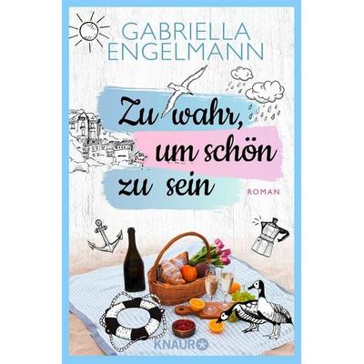 Zu wahr, um schön zu sein, Taschenbuch von Gabriella Engelmann, Knaur Taschenbuch, 978-3-426-52217-2
