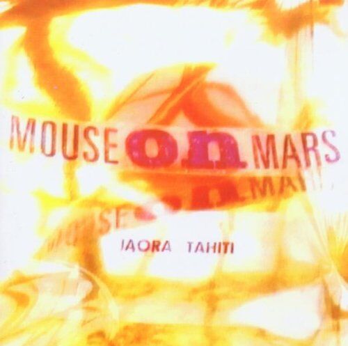 Mouse On Mars - Iaora Tahiti - Preis vom 16.10.2026 11:41:07 h