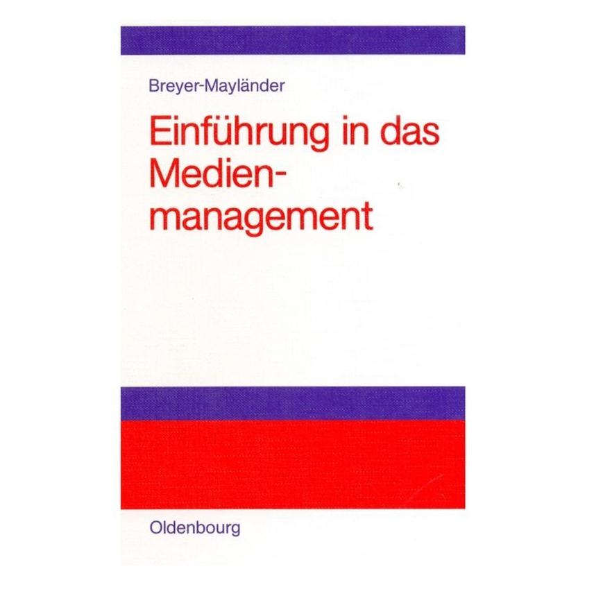De Gruyter Einführung in das Medienmanagement (Deutsch, Hardcover, Thomas Breyer-Mayländer) (7856145)