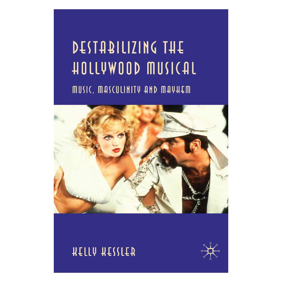 Springer Destabilizing the Hollywood Musical (Englisch, Softcover, K. Kessler) (55819721)