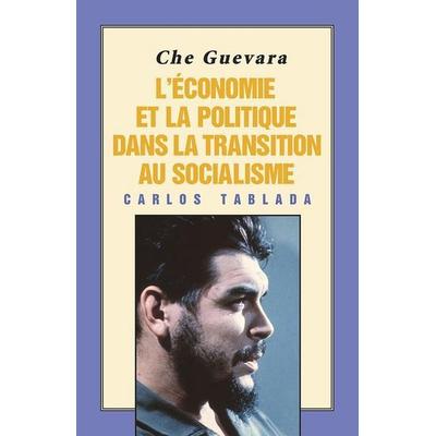 Che Guevara: l'Économie Et La Politique Dans La Transition Au Socialisme, von Carlos Tablada, Pathfinder, 978-0-87348-885-3