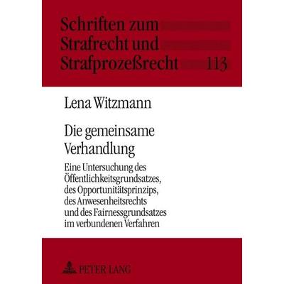 Die gemeinsame Verhandlung, Gebundene Ausgabe von Lena Kraus, Peter Lang GmbH, Internationaler Verlag der Wissenschaften, 978-3-631-63972-6