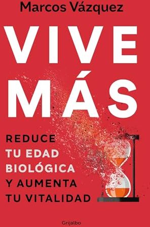 Marcos Vázquez - Vive más: Reduce tu edad biológica y aumenta tu vitalidad (Bienestar, salud y vida sana) - Preis vom 09.10.2026 07:28:09 h