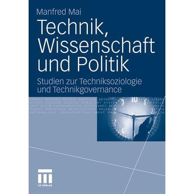 Technik, Wissenschaft und Politik, Taschenbuch von Manfred Mai, VS Verlag für Sozialwissenschaften, 978-3-531-17903-2