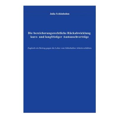 Die bereicherungsrechtliche Rückabwicklung kurz- und langfristiger Austauschverträge, Taschenbuch von Julia Schönbohm, BoD – Books on Demand,