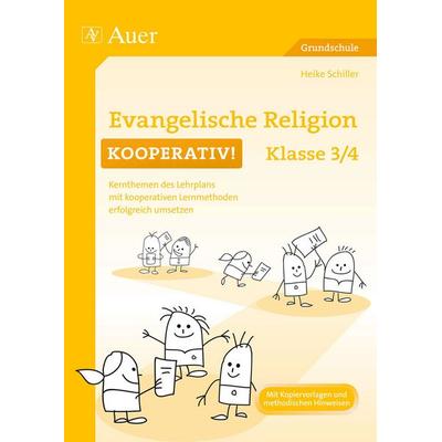 Evangelische Religion kooperativ Klasse 3-4, Geheftet von Heike Schiller, Auer Verlag in der AAP Lehrerwelt GmbH, 978-3-403-07200-3