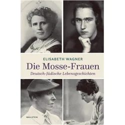 Die Mosse-Frauen, Biografien von Elisabeth Wagner