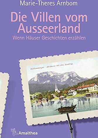 Marie-Theres Arnbom - Die Villen vom Ausseerland: Wenn Häuser Geschichten erzählen (Die Villen von ...: Wenn Häuser Geschichten erzählen) - Preis vom 11.10.2026 15:43:13 h
