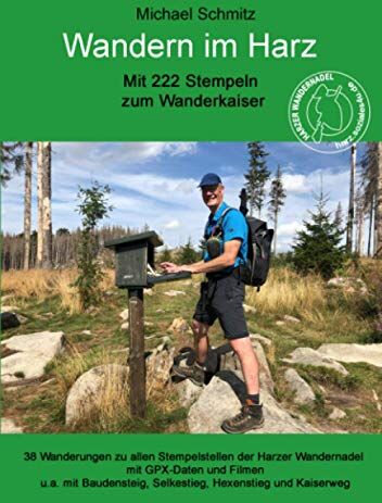 Michael Schmitz - Wandern im Harz - Mit 222 Stempeln zum Wanderkaiser: Inkl. Baudensteig, Hexenstieg, Selkestieg und Kaiserweg - Preis vom 10.10.2026 11:48:34 h