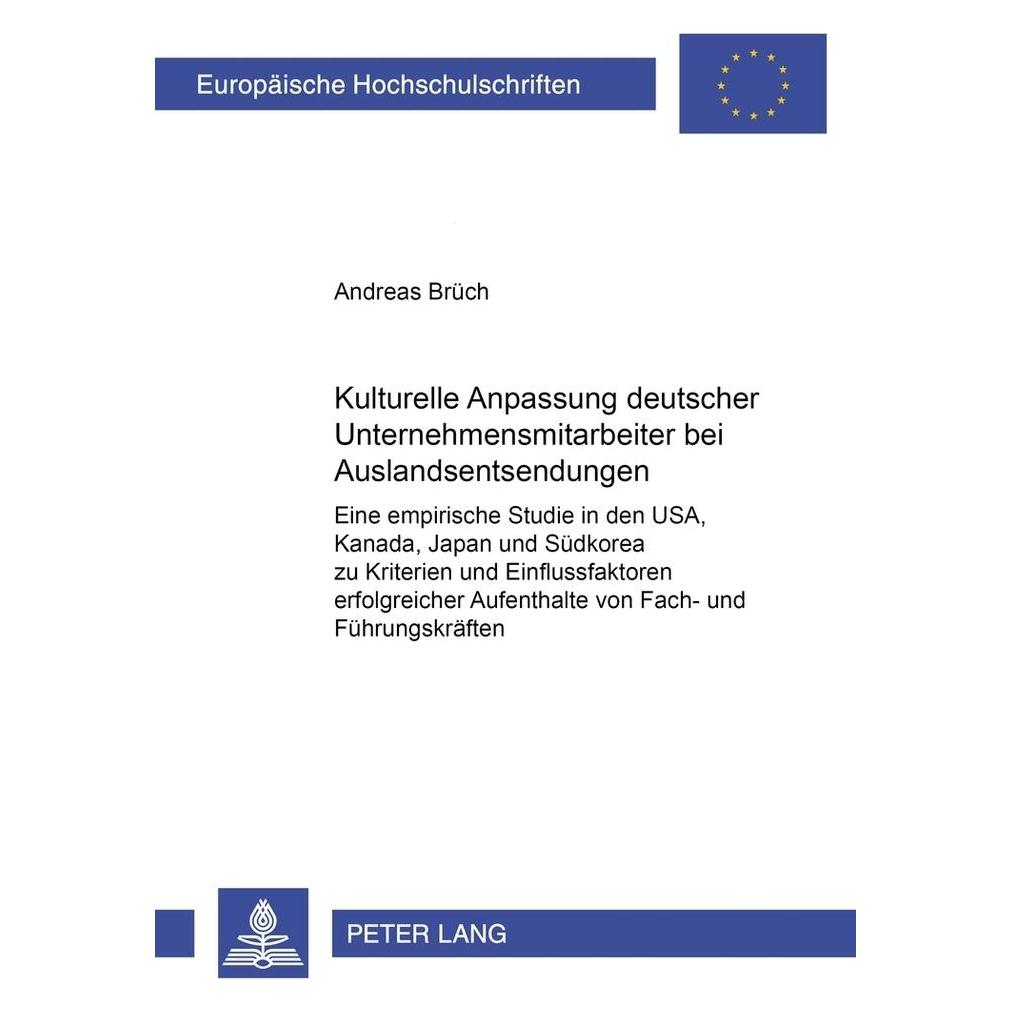 Peter Lang Kulturelle Anpassung deutscher Unternehmensmitarbeiter bei Auslandsentsendungen (Deutsch, Softcover, Andreas Brüch) (56024727)