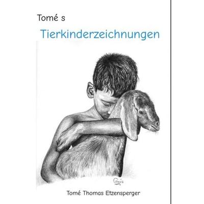 Tomé s Tierkinderzeichnungen, Taschenbuch von Tomé Thomas Etzensperger, Tredition, 978-3-347-62509-9
