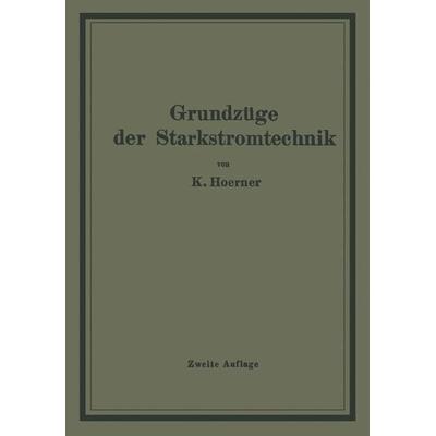 Grundzüge der Starkstromtechnik, Taschenbuch von K. Hoerner, Springer Berlin, 978-3-642-89859-4