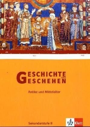 Frank Behne - Geschichte und Geschehen - Sekundarstufe II. Ausgabe für Baden-Württemberg: Geschichte und Geschehen Sekundarstufe II. Schülerband Antike / Mittelalter. Bundesausgabe - Preis vom 09.10.2026 07:28:09 h