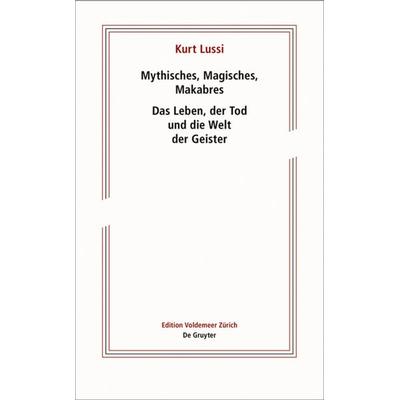 Mythisches, Magisches, Makabres, Taschenbuch von Kurt Lussi, De Gruyter Oldenbourg