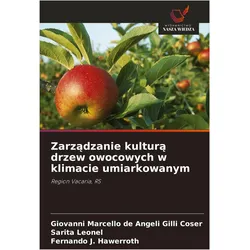 Zarzdzanie kultur drzew owocowych w klimacie umiarkowanym, Fachbücher von Sarita Leonel, Giovanni Marcello de Angeli Gilli Coser, Fernando J. Hawerroth