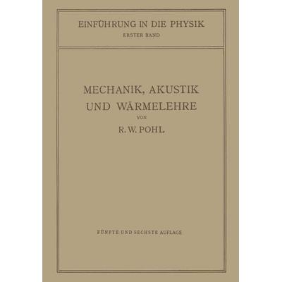 Einführung in die Mechanik, Akustik und Wärmelehre, Taschenbuch von Robert Wichard Pohl, Springer Berlin, 978-3-662-35964-8