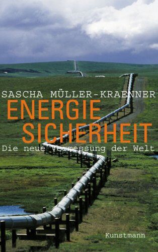 Sascha Müller-Kraenner - Energiesicherheit: Die neue Vermessung der Welt - Preis vom 11.10.2026 03:10:56 h