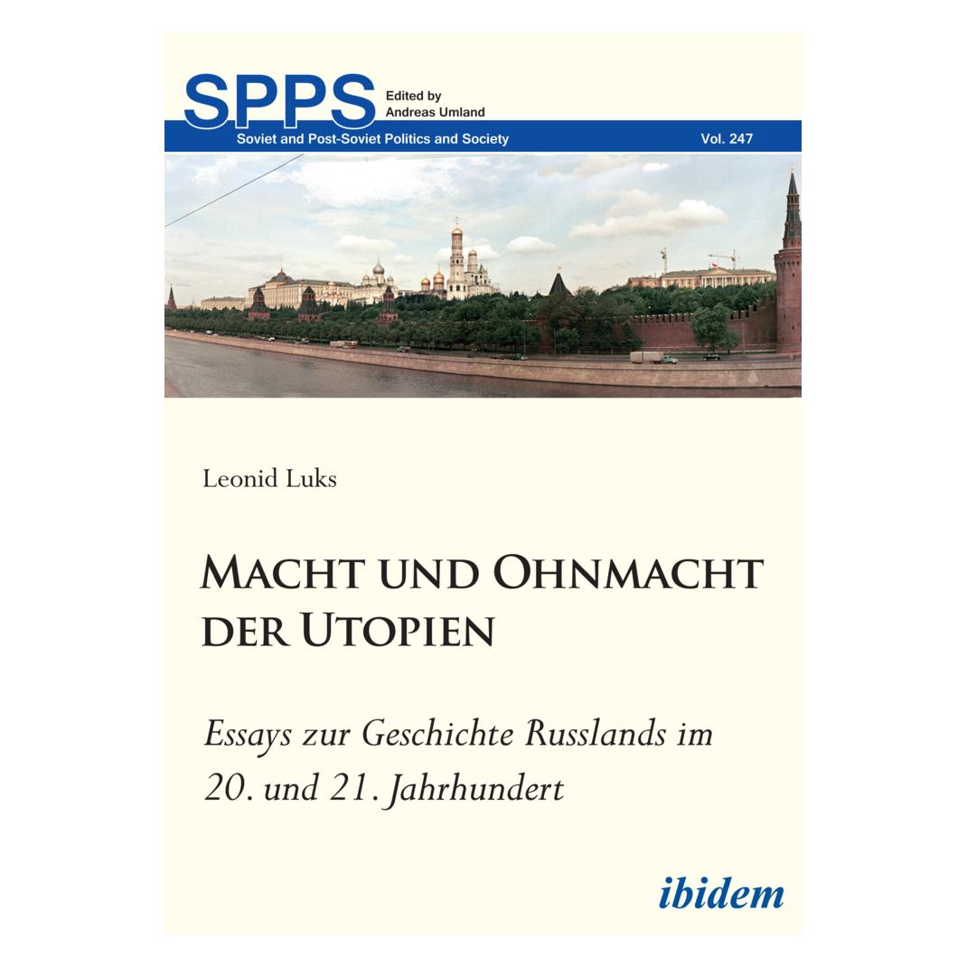ibidem Macht und Ohnmacht der Utopien: Essays zur Geschichte Russlands im 20. und 21. Jahrhundert (Deutsch, Softcover, Leonid Luks) (56825301)
