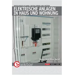 Elektrische Anlagen in Haus und Wohnung, Fachbücher von Hans-Joachim Geist