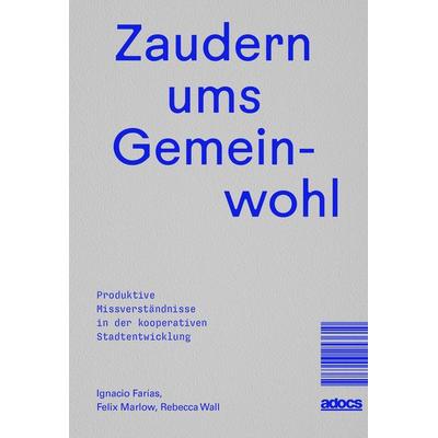 Zaudern ums Gemeinwohl, Taschenbuch von , Adocs, 978-3-943253-80-1
