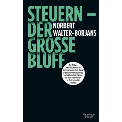 Steuern - Der große Bluff, Taschenbuch von Norbert Walter-Borjans, Kiepenheuer & Witsch, 978-3-462-05176-6