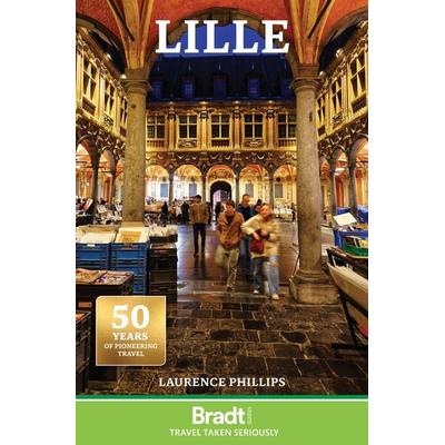 France: Lille, Taschenbuch von Laurence Phillips, Bradt Guides, 978-1-80469-101-4