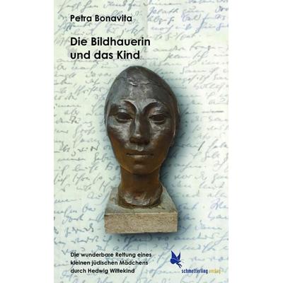 Die Bildhauerin und das Kind, Taschenbuch von Petra Bonavita, Schmetterling Stuttgart, 978-3-89657-046-8