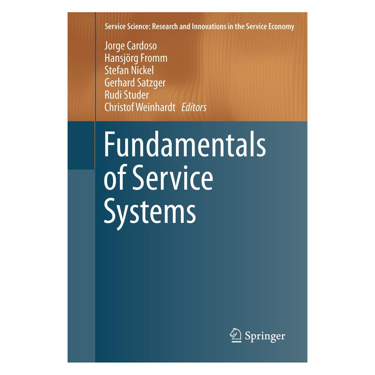 Springer Fundamentals of Service Systems (Englisch, Hardcover, Christof Weinhardt, Gerhard Satzger, Hansjörg Fromm, Jorge Cardoso, Rudi Studer, Stefan Nickel) (9783319231945)