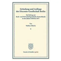 Gründung und Anfänge der Disconto-Gesellschaft Berlin, Fachbücher von Walther Däbritz