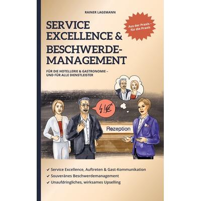 Service Excellence & Beschwerdemanagement, Taschenbuch von Rainer Lagemann, BoD – Books on Demand, 978-3-7568-5163-8