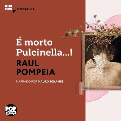 É morto Pulcinella...! - Raul Pompeia, Audio, 9786554112123