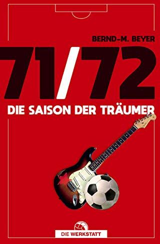 Bernd-M. Beyer - 71/72: Die Saison der Träumer - Preis vom 11.10.2026 03:10:56 h