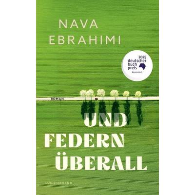 Und Federn überall, Gebundene Ausgabe von Nava Ebrahimi, Luchterhand, 978-3-630-87745-7