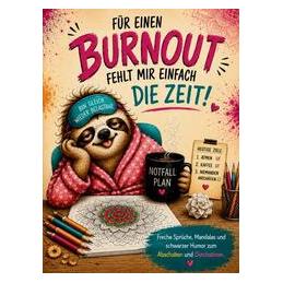 Umbreit Freche Sprüche, Mandalas und schwarzer Humor - FÜR EINEN 'BURNOUT' FEHLT MIR EIN (Deutsch, Softcover, Inspirations Lounge, SL) (73571064)