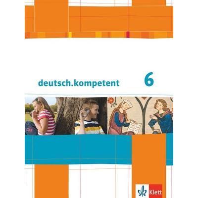 Deutsch.kompetent. Schülerbuch mit Onlineangebot 6. Klasse, Gebundene Ausgabe von , Klett Schulbuchverlag