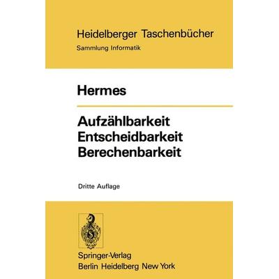 Aufzählbarkeit Entscheidbarkeit Berechenbarkeit, Taschenbuch von Hans Hermes, Springer Berlin, 978-3-540-08869-1