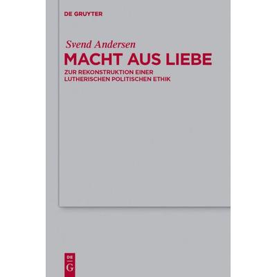 Macht aus Liebe, Gebundene Ausgabe von Svend Andersen, De Gruyter, 978-3-11-021629-5