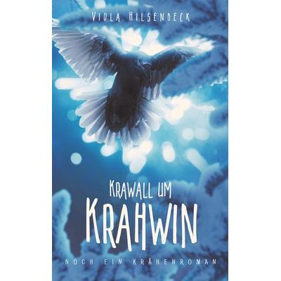 Krawall um Krahwin, Taschenbuch von Viola Hilsenbeck, BoD – Books on Demand, 978-3-7526-1137-3
