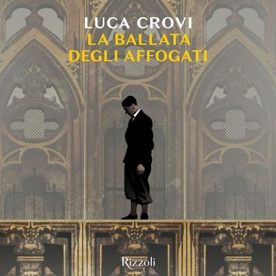 La ballata degli affogati - Luca Crovi, Audio, 9788831819343