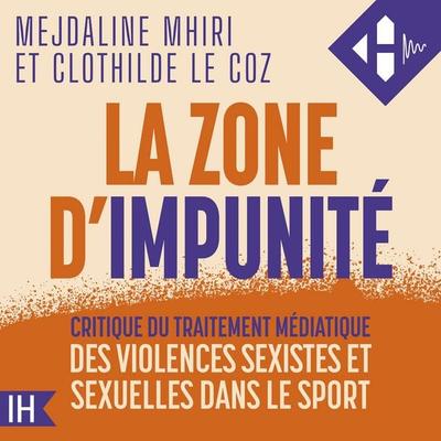 La Zone d'impunité - Mejdaline Mhiri,Clothilde Le Coz, Audio, 9791042904715