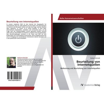 Beurteilung von Internetquellen, Taschenbuch von Herbert Schmidt, AV Akademikerverlag, 978-3-639-45581-6