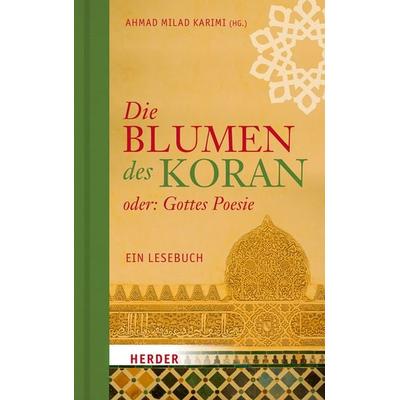Die Blumen des Koran oder: Gottes Poesie, Gebundene Ausgabe von , Herder, 978-3-451-03817-4