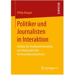 Politiker und Journalisten in Interaktion, Fachbücher von Philip Baugut