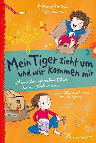 Charlotte Inden - Mein Tiger zieht um - und wir kommen mit: Minutengeschichten zum Vorlesen - Preis vom 13.10.2026 11:25:28 h