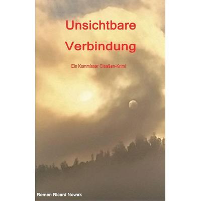 Unsichtbare Verbindung, Taschenbuch von Roman Ricard Nowak, Independently Published