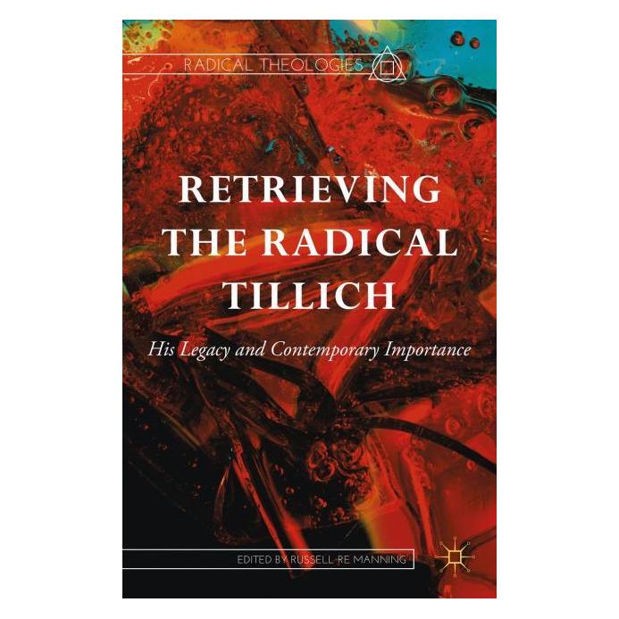 Palgrave Macmillan Retrieving the Radical Tillich (Englisch, Hardcover, Russell Re Manning) (63316866)