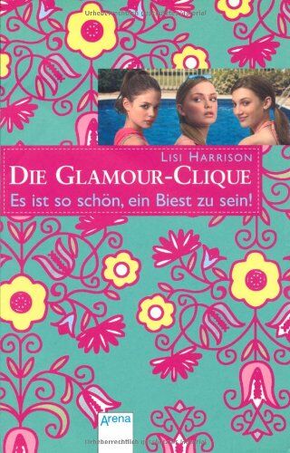 Lisi Harrison - Die Glamour Clique 07. Es ist so schön, ein Biest zu sein! - Preis vom 02.10.2026 23:42:20 h